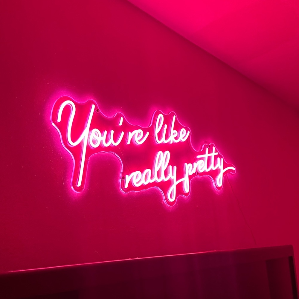 Pink Neon LED Wall Sign - 'You're Like Really Pretty'